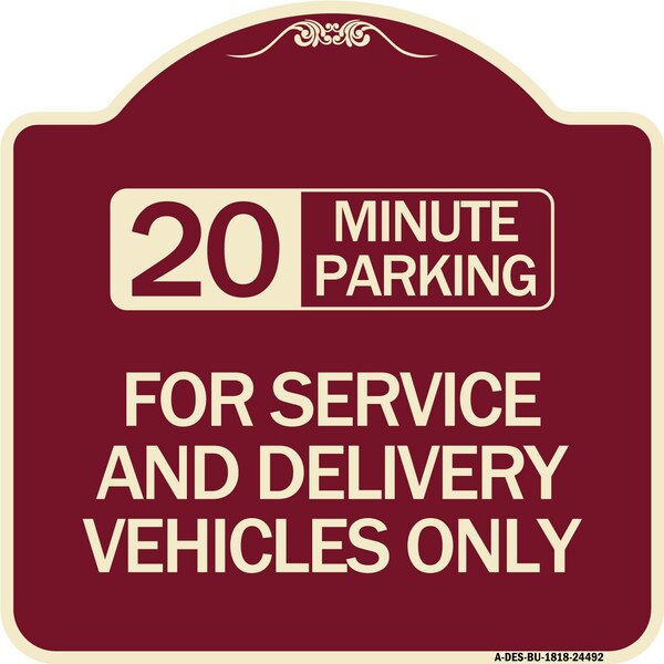 20 Minutes Parking for Service & Delivery Vehicles Heavy-Gauge Alum Sign, 18" x 18", BU-1818-24492